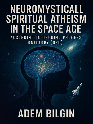 cover image of Neuromysticall Spiritual Atheism in the Space Age